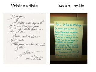 Voisine artiste   Voisin poète
 
