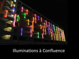 Illuminations à Confluence
 