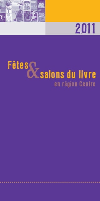 2011


    &salo du livre
Fêtes
     salons
         en région Centre
 