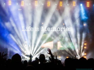 https://pixabay.com/en/concert-performance-audience-336695/
Lifeis Memories
 