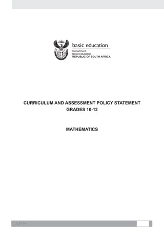 Curriculum and Assessment Policy Statement
                  GRADES 10-12



                  MATHEMATICS




CAPS
 
