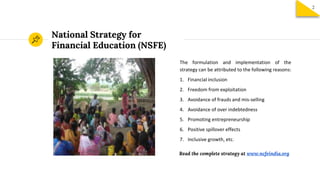 National Strategy for
Financial Education (NSFE)
The formulation and implementation of the
strategy can be attributed to t...