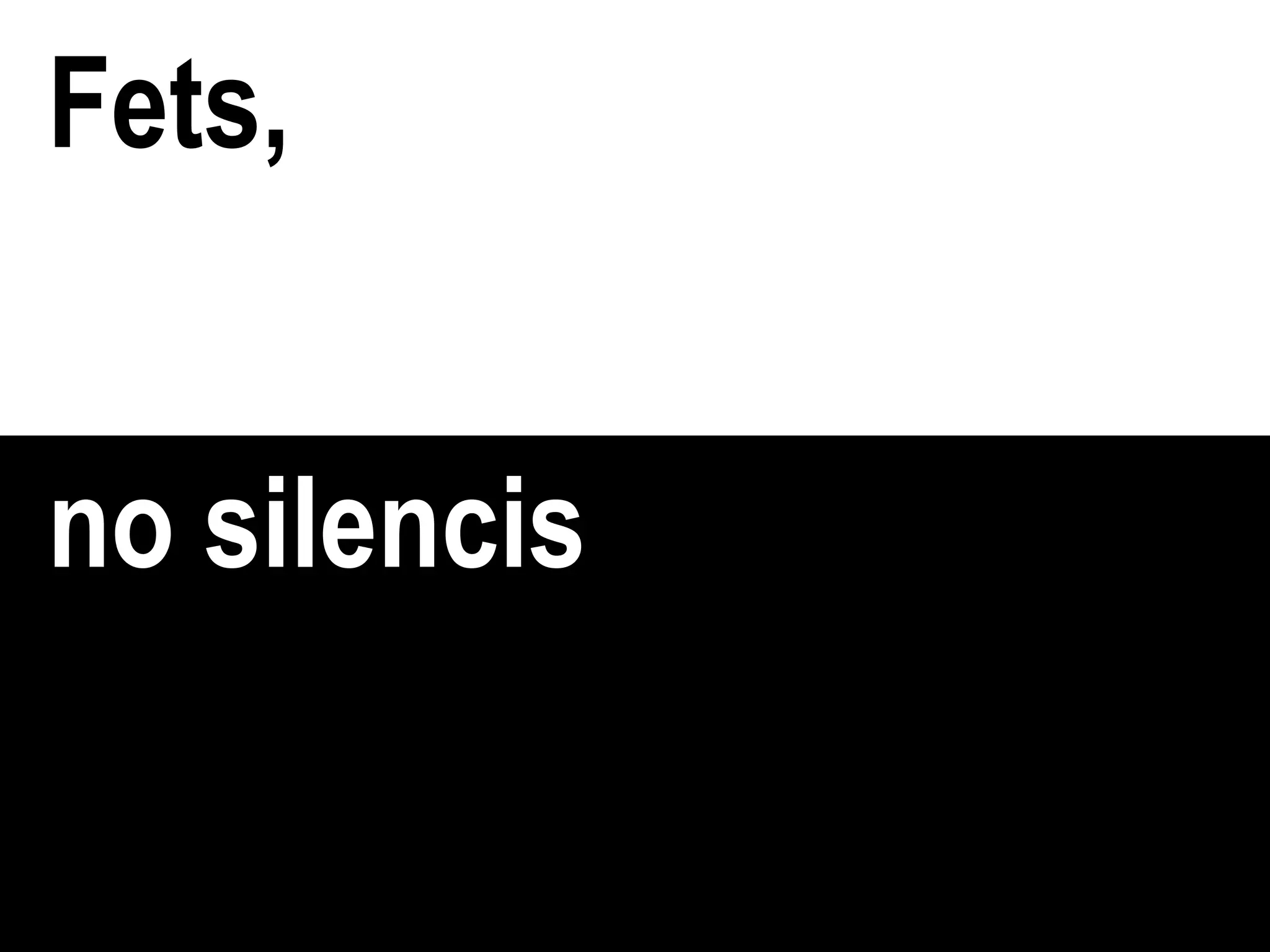 Fets, no silencis 