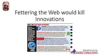 Fettering the Web would kill
Innovations
 