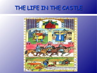 THE LIFE IN THE CASTLE 