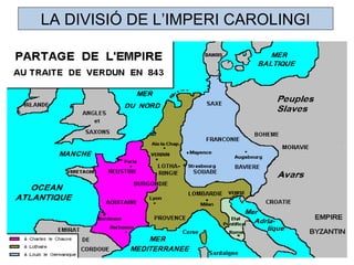 LA DIVISIÓ DE L’IMPERI CAROLINGI
 