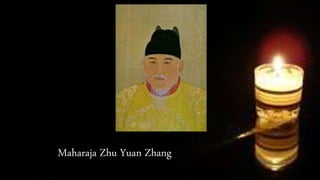 Maharaja Zhu Yuan Zhang
 