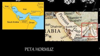 PETA HORMUZ
 