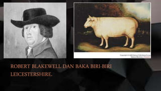 ROBERT BLAKEWELL DAN BAKA BIRI-BIRI
LEICESTERSHIRE.
 