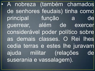 Corvéia: trabalho compulsório nas terras do senhor em alguns dias da semana;