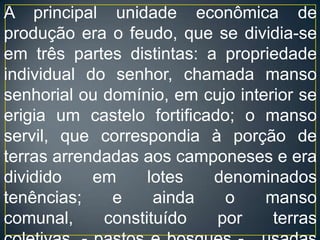 Taxa de Justiça: os servos e os vilões deviam pagar para serem julgados no tribunal do nobre;Formariage: quando o nobre resolvia se casar, todo servo era obrigado a pagar uma taxa para ajudar no casamento, era também válida para quando um parente do nobre iria casar. 