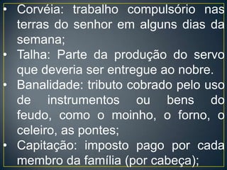 Manso comunal: terras comuns (pastos, bosques, florestas).ASCENSÃO E QUEDA DO SISTEMA 