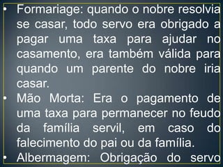 No século X, o sistema ainda está em formação e os laços feudais unem apenas os proprietários rurais e os antigos altos funcionários ou Ministeriais - administradores da propriedade feudal em nome de um senhor -, dos quais destacamos os Bailios (tomavam conta de uma propriedade menor) e os Senescais (supervisionavam os vários domínios de um mesmo senhor). 