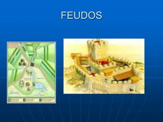 FEUDOS
 