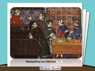 Banqueiros em Gênova
 