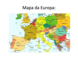 Mapa da Europa:
 