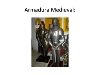Armadura Medieval:
 