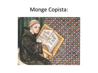 Monge Copista:
 