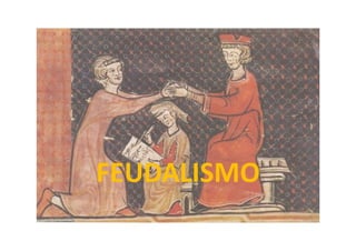 FEUDALISMO
 