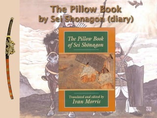 The Pillow Book
by Sei Shonagon (diary)
 