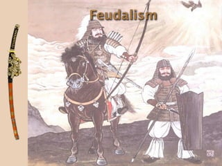Feudalism
 