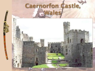 Caernorfon Castle,
     Wales
 