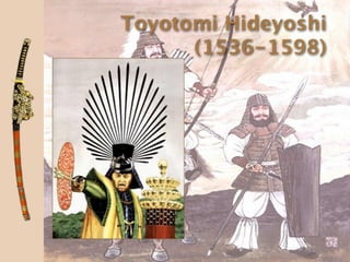 Toyotomi Hideyoshi
      (1536-1598)
 