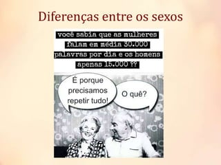 Diferenças entre os sexos
 