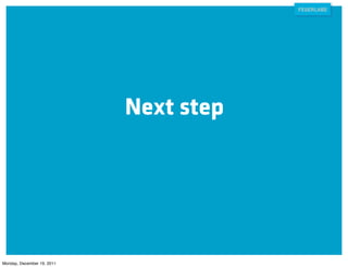 Next step




Monday, December 19, 2011
 
