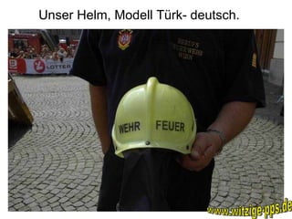 Unser Helm, Modell Türk- deutsch. www.witzige-pps.de 