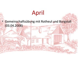 Gemeinschaftsübung mit Rotheul und Burgstall (03.04.2008) April 