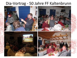 Dia-Vortrag - 50 Jahre FF Kaltenbrunn 
