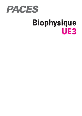 Biophysique
UE3
PACES
 