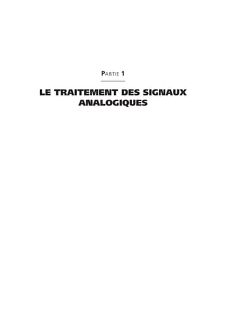 PARTIE 1
LE TRAITEMENT DES SIGNAUX
ANALOGIQUES
 