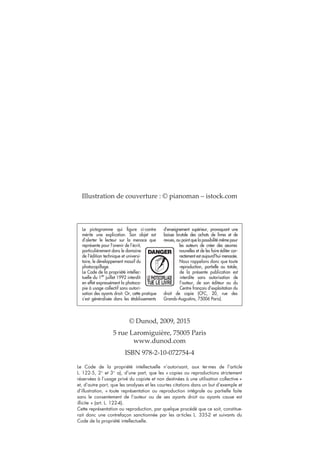 © Dunod, 2009, 2015
5 rue Laromiguière, 75005 Paris
www.dunod.com
ISBN 978-2-10-072754-4
Illustration de couverture : © pianoman – istock.com
P00I-0IV-9782100727544.indd 4 28/04/2015 11:17:01
 
