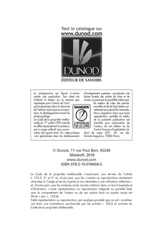© Dunod, 11 rue Paul Bert, 92240
Malakoff, 2018
www.dunod.com
ISBN 978-2-10-078458-5
9782100784585_F1-F2.indd 4 7/31/18 3:06 AM
 