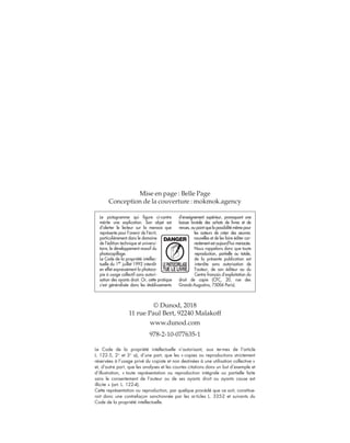 © Dunod, 2018
11 rue Paul Bert, 92240 Malakoff
www.dunod.com
978-2-10-077635-1
Mise en page : Belle Page
Conception de la couverture : mokmok.agency
 