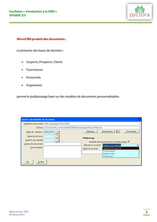 Feuilleton « Introduction à la CRM »
EPISODE 3/3




           

           

           

           




Mardi 12 Avril 2011                    3
© Pyctora 2011
 