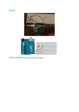 Circuit:
Test sur CodeCast: https://youtu.be/YqH_hb0Suj0
 