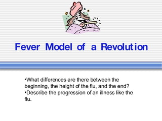 Fever Model of a Revolution ,[object Object],[object Object]