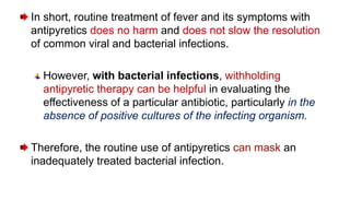 The fevers associated with these illnesses are reduced
dramatically by blocking of IL-1 activity.
Anticytokines therefore ...