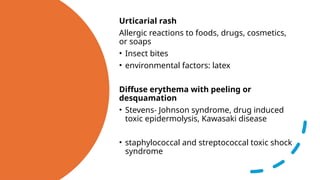 Diffuse Rash Description Fever and skin rash - Approach.pptxBy Dr Gururaja R , Paediatrician. An ...