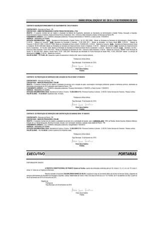 DIÁRIO OFICIAL EDIÇÃO Nº 851 DE 01 a 15 DE FEVEREIRO DE 2010

CONTRATO AQUISIÇÃO/FORNECIMENTO DE EQUIPAMENTOS /DIV/ Nº 004/2010

CONTRATANTE – Município de Piancó - PB.
CONTRATADO – DIMEX DISTRIBUIDORA E EXPDE PRODUTOS EM GERAL LTDA
OBJETO – O presente Contrato tem por objetivo a Aquisição de Material de Expediente, destinados as Secretarias de Administração e Gestão Publica, Educação e Esportes,
Desenvolvimento Social e Cidadania, Desenvolvimento Rural e Sustentável, Infra – Estrutura e Meio Ambiente e Saúde, do Município de Piancó-PB.
FUNDAMENTO JURÍDICO – Lei n° 8.666/93 e alterações posteriores, Processo Administrativo nº 004/2010, e Carta Convite nº 003/20010
VIGÊNCIA – 10.02.2010 a 31.12.2010.
DOTAÇÃO ORÇAMENTÁRIA - 03.00 - Secretaria de Administração e Gestão Publica; 04.122. 2002 20080 – Manter as Atividades da Secretaria de Administração e Gestão Publica;
3.3.90.30- Material de Consumo ; 04.00 ;Secretaria de Educação e Esportes; 12.361.2040 2011 – Manter as atividades do Ensino Infantil MDE; 3.3.90.30- Material de
Consumo;12.365.2017.2063; 12.365.2017 2063- Manter as Atividades do Ensino Infantil –FUNDEB 40%; 3.3.90.30- Material de Consumo; 05.00 - Secretaria de Desenvolvimento Social
e Cidadania; 08.244.2039.2026- Manter as Atividades da Secretaria de Desenvolvimento Social e Cidadania; 3.3.90.30- Material de Consumo; 06.00- Secretaria de Desenvolvimento
Rural e Sustentável; 20.122.2021 2030- Manter as Atividades da Secretaria de Desenvolvimento Rural e Sustentável 3.3.90.30- Material de Consumo; 07.00 - Secretaria de Infra –
Estrutura e Meio Ambiente; 15.451.2024 2033 – Manter as Atividades da Secretaria de Infra – Estrutura e Meio Ambiente; 3.3.90.30- Material de Consumo; 10.010- Fundo Municipal de
Saúde; 10 .302.2029 2051- Manter a Saude Plena; 10.301. 2026 2053- Manutenção das Atividades do Fundo Municipal de Saúde FMS); 10.302..2029.2054- Manter os serviços de
atendimento do SAMU; 3.3.90.30- Material de Consumo;
VALOR GLOBAL – R$ 74.683.-,90 (Sessenta e quatro mil,seiscentos e oitenta e três reais e noventa centavos).

                                                                               Publique-se e dê-se ciência.

                                                                             Paço Municipal, 10 de fevereiro de 2010.


                                                                                  Flávia Serra Galdino
                                                                                         Prefeita


CONTRATO DE PRESTAÇÃO DE SERVIÇOS COM LOCAÇÃO DE PALCO /SDIV/ Nº 005/2010

CONTRATANTE – Município de Piancó - PB.
CONTRATADO – MARCOS PRODUÇÕES LTDA-ME
OBJETO – O presente Contrato tem por objetivo a prestação de serviços com a locação de palco, sonorização e iluminação profissional, gerador e banheiros químicos, destinados as
festividades carnavalescas de 2010 realizadas nesta cidade de Piancó – PB.
FUNDAMENTO JURÍDICO – Lei n° 8.666/93 e alterações posteriores, Processo Administrativo nº 005/2010, e Carta Convite nº 004/20010
VIGÊNCIA – 09.02.2010 a 31.12.2010.
DOTAÇÃO ORÇAMENTÁRIA- 09.00- ;Secretaria de Cultura e Turismo; 13.392.22003 2114 –Promover Eventos e Culturais; 3.3.90.39- Outros Serviços de Terceiros - Pessoa Jurídica.
VALOR GLOBAL – R$ 42.000,00 (Quarenta e dois mil reais).

                                                                               Publique-se e dê-se ciência.

                                                                             Paço Municipal, 10 de fevereiro de 2010.


                                                                                  Flávia Serra Galdino
                                                                                         Prefeita

CONTRATO DE PRESTAÇÃO DE SERVIÇOS COM CONTRATAÇÃO DE BANDAS /SDIV/ Nº 006/2010

CONTRATANTE – Município de Piancó - PB.
CONTRATADO – MARCOS PRODUÇÕES LTDA-ME
OBJETO – O presente Contrato tem por objetivo a prestação de serviços com a contratação de bandas para o CARVAVAL-2010, 100% da Paraíba, Banda Ozoutros, Biriteiros Elétricos,
Estação de Luz, Banda Bereguede, Bichinha Arrumada, inclusão, som, iluminação, banheiros. realizado nesta cidade de Piancó – PB.
FUNDAMENTO JURÍDICO – Lei n° 8.666/93 e alterações posteriores, Inexigibilidade nº 002/20010
VIGÊNCIA – 10.02.2010 a 31.12.2010.
DOTAÇÃO ORÇAMENTÁRIA- 09.00- ;Secretaria de Cultura e Turismo; 13.392.22003 2114 –Promover Eventos e Culturais; 3.3.90.39- Outros Serviços de Terceiros - Pessoa Jurídica.
VALOR GLOBAL – R$ 114.300,00 (Cento e quatorze mil e trezentos reais).

                                                                               Publique-se e dê-se ciência.

                                                                             Paço Municipal, 10 de fevereiro de 2010.


                                                                                  Flávia Serra Galdino
                                                                                         Prefeita




EXECUTIVO                                                                                                                                              PORTARIAS

PORTARIA/GP/Nº 264/2010


                                A PREFEITA CONSTITUCIONAL DE PIANCÓ, Estado da Paraíba, usando das atribuições conferidas pelo art. 64, incisos II, IV, e V, c/c o art. 76, inciso II,
alínea “a”, todos da Lei Orgânica do Município,

                               Resolve conceder a funcionária GILDERLANDIA NUNES DA SILVA, ocupante do cargo de provimento efetivo de Auxiliar de Serviços Gerais, integrante da
estrutura administrativa da Secretaria de Educação e Esportes, Licença- Maternidade de Cento e Vinte (120) dias,na forma da Lei nº 10.710/2003, de 01 de setembro de 2003, a partir do
dia 04 de fevereiro de 2010 a 04 de junho de 2010.

                        Registre-se
                               Publique-se
                               Paço Municipal, em 04 de fevereiro de 2010.




                                                                                   Flávia Serra Galdino
                                                                                          Prefeita
 