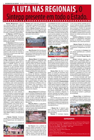 2    INFORMATIVO dO SINTEPP                          Ano 29 ~ Edição nº 01, fevereiro de 2012




                           a luta nas reGionais, O
         Sintepp presente em todo o Estado.
      rEgional MEtropolitana: a luta por                              goianésia após muita luta, conseguiram                                a possibilidade de entrar na justiça para                                   o coro com as demais subsedes que lu-
uma educação pública de qualidade e                                   a aprovação e sanção do PCCR, além da                                 exigir a nomeação. No município não há                                      tam por melhorias salariais e valorização
valorização profissional têm sido as prin-                            jornada de 200h (1/3 hora-atividade).                                 subsede, mas a luta está sendo travada.                                     profissional: é a campanha salarial 2012
cipais bandeiras da Regional Metropolita-                             Ainda na rEgional tocantina, outros mu-                                     Maracanã: O governo de Maracanã                                       que já começou. Também foi aprovada
na, pois os prefeitos da região não valori-                           nicípios estão em processo de discussão                               não vem cumprindo com as determina-                                         em assembleia geral, o percentual de re-
zam e continuam, a exemplo do governo                                 do PCCR como é o caso de MocajuBa, oEi-                               ções do PCCR dos profissionais do magis-                                    ajuste salarial de 40% baseados no valor
do estado, sucateando a escola pública.                               ras do pará, caMEtá E Baião que devem ser                             tério público municipal instituído por lei,                                 do FUNDEB. A subsede está em processo
      Em Maritura, o SINTEPP denunciou                                aprovados neste semestre.                                             o que acarreta prejuízos aos servidores                                     eleitoral com eleição prevista para o dia
o prefeito Bertoldo Couto do PPS por                                                                                                        daquele município. Sendo assim, o sin-                                      14 de março.
desvios de recursos do Fundo de Manu-                                                                                                       dicato vai ingressar com ação obrigando                                           concEição do araguaia: Com salários
tenção e Desenvolvimento da Educação                                                                                                        a prefeitura a cumprir o que manda a                                        atrasados os trabalhadores pretendem
Básica e de Valorização dos Profissionais                                                                                                   legislação municipal. Procurada pelo ad-                                    paralisar as atividades com manifesta-
da Educação (Fundeb).                                                                                                                       vogado Paulo Henrique, a prefeitura lo-                                     ções públicas, caso o atraso permaneça.
      Em ananindEua enfrenta-se o autori-                                                                                                   cal ainda não se posicionou e uma nova                                            .............................................................
tarismo e falsa democracia da gestão de                                                                                                     audiência será agendada.                                                          • Regional sudesTe: No período da
Helder Barbalho. Mesmo aprovada em 4                                                                                                                                                                                    greve do ano passado dos 17 municípios
conferências de educação, a eleição dire-                                                     ProtEsto Em Jacundá                                                                                                       13 paralisaram integralmente suas ativi-
ta para a direção de escola não é cumpri-                                   .............................................................                                                                               dades.
da e a prefeitura continua a interferir na                                  • Baixo tocantins: Está marcada para                                                                                                                     O município de itupiranga está
gestão de cada escola. No município, o                                o dia 11 de fevereiro uma mesa redonda,                                                                                                           com eleição agendada para o próximo
sentimento é de greve para exigir valori-                             para discutir Gestão Democrática com os                                                                                                           dia 9 de março.
zação profissional.                                                   trabalhadores em educação no municí-                                                                                                                    A regional conseguiu inaugurar em
      Em BEléM: o prefeito fantasma Du-                               pio de Igarapé-Miri.                                                                       PrimavEra firmE na luta                                2011 mais 2 subsedes: piçarra E aBEl Fi-
ciomar Costa tem que avançar nas nego-                                      .............................................................               .............................................................   guEirEdo.
ciações. A audiência com representantes                                     • Regional MaRajó: Os trabalhadores                                   • rEgional nordEstE ii: Em reunião                                          jacundá: Sindicato ingressou com
da PMB, realizada em 30/01, marcou a                                  da região estarão se mobilizando pela                                 da regional realizada em janeiro, foi de-                                   denuncia junto ao Ministério Público e
abertura da campanha salarial 2012 em                                 imediata implementação do Piso e apro-                                liberado que no período da greve nacio-                                     ALEPA contra o prefeito Izaldino lltoé, por
Belém. O SINTEPP reiterou sua pauta                                   vação dos Planos de Carreira Unificados                               nal, as subsedes devem organizar um dia                                     improbidade administrativa. Os coorde-
sócio-econômica, recebendo respostas                                  nos diversos municípios que ainda não                                 de paralisação em cada cidade (com data                                     nadores decidiram ingressar com a ação
satisfatórias às suas principais reivindi-                            se adequaram à legislação nacional. O ca-                             e horário a definir) e participar da progra-                                depois que o prefeito publicou um decre-
cações, uma evidência de que o governo                                lendário deve ser construído em reunião                               mação em Belém.                                                             to imoral que estabelece um famigerado
municipal está preocupado com o ano                                   da Coordenação Regional por ocasião do                                            .............................................................   recesso administrativo desde 18 de de-
eleitoral. O governo assegurou que, além                              Congresso Estadual em março deste ano.                                      rEgional oEstE: Nos dias 7 e 8 de                                     zembro de 2011 a 02 de março de 2012,
da reposição das perdas inflacionárias do                                   Em BrEvEs a sede do sindicato está                              janeiro, no Centro de Formação Chico                                        deixando a população de JaCundá sem
período, manterá o cumprimento da Lei                                 em processo de reformas e ampliação                                   Roque, em Santarém, ocorreu a reunião                                       serviços públicos especializados como te-
do Piso. Progressão: o governo afirmou                                com inauguração prevista para fevereiro                               ampliada dirigidas pelos coordenadores                                      souraria, procuradoria e administração.
que foi criada uma comissão de servido-                               ou março. A nova sede disponibilizará                                 Isaac Dias e Izaneide Bentes. A regional                                             O recesso decretado pelo atual
res para analisar os casos e encaminhá-los                            ampla estrutura física dotada de salas                                conseguiu expandir seus trabalhos que                                       prefeito fere todos os princípios da admi-
à SEGEP, para viabilidade de pagamento                                para as coordenações, salas para reuni-                               resultaram na fundação de mais três sub-                                    nistração dentre eles o princípio da conti-
de algumas referências. Aposentadoria:                                ões, auditório, banheiros, cozinha, sala                              sedes nos municípios de alEnquEr, avEiro                                    nuidade dos serviços públicos, princípio
os servidores estão sendo aposentados                                 para atendimento aos filiados, entre ou-                              E curuá. As duas primeiras, com coorde-                                     da supremacia do interesse público den-
dentro da referência, com as devidas re-                              tros espaços. Para comemorar o novo                                   nações eleitas enquanto em curuá inicia                                     tre outros. Agora é pressionar a justiça
munerações e a promessa revogação da                                  espaço, a coordenação realizará uma                                   o processo de escolha da comissão pro-                                      para que cumpra seu papel de defensor
lei que contraria o direito do afastamen-                             grande festa aos filiados por mais essa                               visória. Há também reestruturação das                                       do povo. Mas em jacundá, nem tudo está
to do trabalho após 90 dias do pedido de                              conquista da categoria.                                               subsedes de TRaiRão, óbidos e belTeRRa                                      perdido, foi aprovado com vitória o PCCR
aposentaria. Imposto sindical: recolhido                                    .............................................................   que estavam desativadas. Dos 20 mu-                                         unificado. Hoje todos os trabalhadores
indevidamente por outro sindicato, o                                        • Regional noRdesTe i: Os trabalhado-                           nicípios que compõem a Regional, 15                                         da educação já recebem a gratificação
governo analisará e se posicionará sobre                              res do município de Igarapé-Açú sofrem                                possuem subsedes do Sintepp. A meta é                                       de escolaridade.
o não desconto de servidores da SEMEC                                 com o autoritarismo por parte do gover-                               alcançar toda região até o fim do primei-                                         .............................................................
e FUNBOSQUE; e em sendo descontado,                                   no, que intervém na eleição direta nas                                ro semestre.                                                                      • Regional Xingu: os trabalhadores
repassará a quem de direito, no caso o                                escolas. A tática usada pelo PSBD tem                                       Está marcado para os dias 18 e 19                                     em educação da região vão lançar as rei-
SINTEPP e não ao SISBEL. Ticket-alimen-                               sido a indicação de pessoas de interesse                              de fevereiro a continuidade do planeja-                                     vindicações da campanha salarial ainda
tação: a PMB comunicou que está sendo                                 partidário ferindo o princípio da gestão                              mento das atividades e a discussão da or-                                   esse mês. Todos na luta pela valorização
viabilizado o cartão magnético para o                                 democrática.                                                          ganização do congresso da regional, que                                     profissional.
grupo magistério, único ainda não con-                                      MagalhãEs Barata: os educadores                                 será realizado em novembro de 2012 no
templado, e que em fevereiro será re-                                 estão na luta pela criação do PCCR. Lá há                             município de praInha.
passado o valor retroativo a janeiro - o                              debates que visam pressionar o governo                                      .............................................................
abono de R$ 440,00, pagos em dezem-                                   a aprovar o plano. Todo trabalhador deve                                    • Regional sul: A regional conta
bro. Hora-pedagógica: será estendida a                                ser valorizado. PCCR Já!                                              agora com mais um assessor jurídico
todos (as) as professores (as) regentes de                                                                                                  para contribuir na luta pela melhoria da
classe (MAG1 e MAG 2), correspondente                                                                                                       educação pública.
a 25 horas.                                                                                                                                       rEdEnção: O município engrossa
      .............................................................                                                                                                                                                                          ato Público - altamira
      • Regional TocanTina: Acontecerá
nos dias 16,17 e 18 de fevereiro o Encon-
tro da Regional que será realizado em
                                                                                                                                                                                                     ExpEdiEntE
Tucuruí.                                                                                                                                       • InformatIvo de responsabIlIdade da Coordenação estadual do sIndICato dos trabalhadores
      Os trabalhadores do município de                                XInguara: trabalhadores eXIgem valorIzação                               em eduCação públICa do pará - sIntepp. endereço: rua 28 de setembro, 510 - reduto -
                                                                                                                                               belém - pa - Cep - 66010-100 - www.sIntepp.org.br ~ sIntepp@sIntepp.org.br
                                                                            são Francisco: Com a validade do                                   • fones: (91) 3223 6096 ~ 3242 0464 ~ 3347 1559
                                                                      concurso público encerrada em março                                      • gestão: autonomIa, demoCraCIa e luta.
                                                                      o prefeito ainda não convocou os apro-                                   • tIragem: 10 mIl - Impressão: gráfICa boos ltda.
                                                                      vados no certame passado. Além de não                                    • fotos: arquIvo do sIntepp
                                                                      pagar o Piso, a categoria recebe apenas                                  • JornalIsta responsável: sara portal
                                                                      o salário mínimo, o que tem gerado re-                                   • Conselho edItorIal antonIo netto, eloy borges, wIllIams sIlva, ConCeIção holanda e José
                                                                      volta. Os educadores estão discutindo                                    mateus.
                      ato Público - itaituba
 