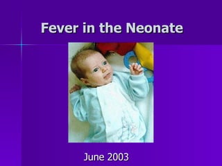 Fever in the Neonate June 2003 