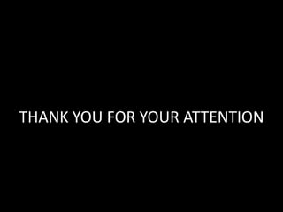 THANK YOU FOR YOUR ATTENTION
