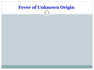 Fever of Unknown Origin
 