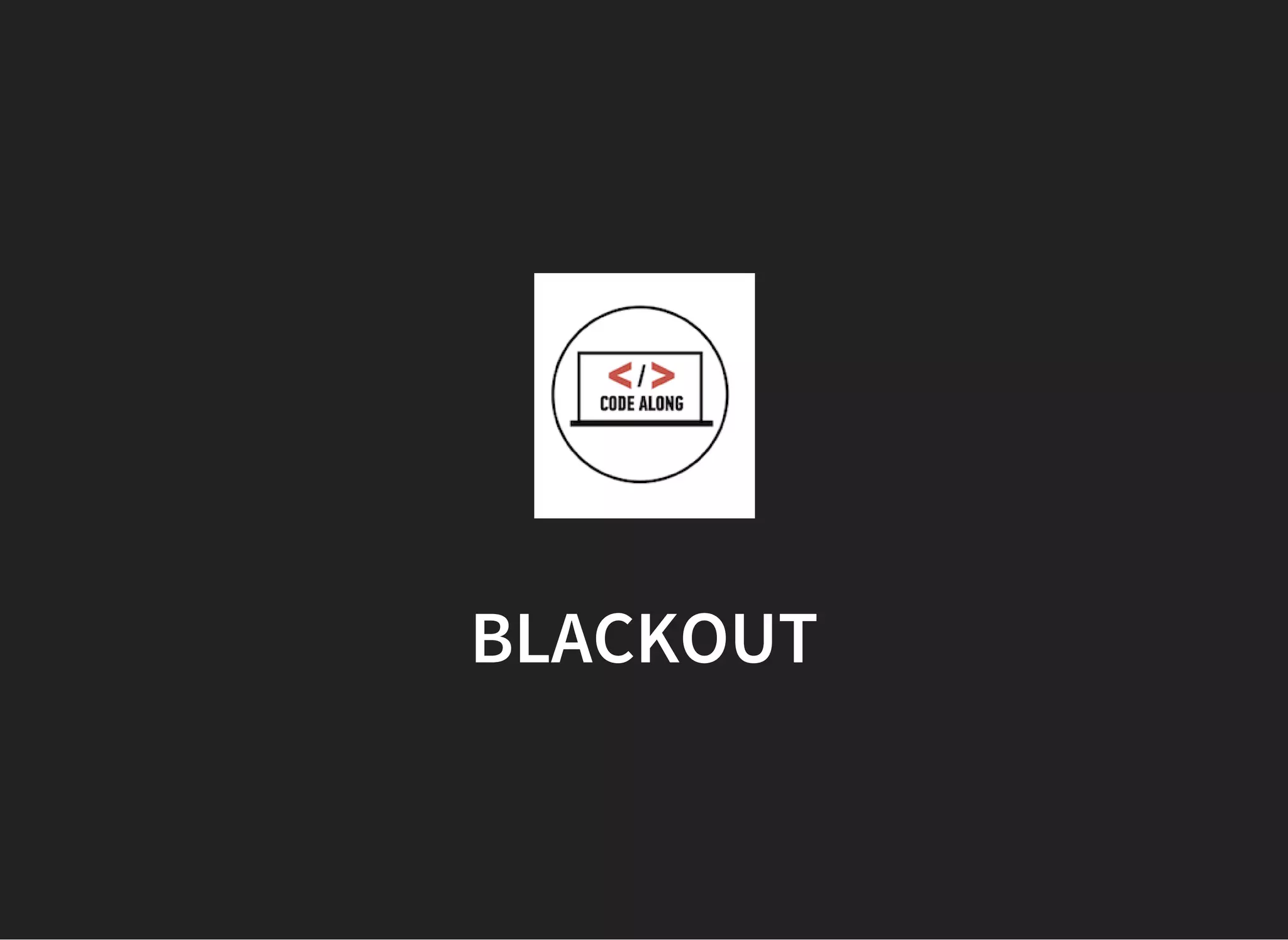 BLACKOUT
 