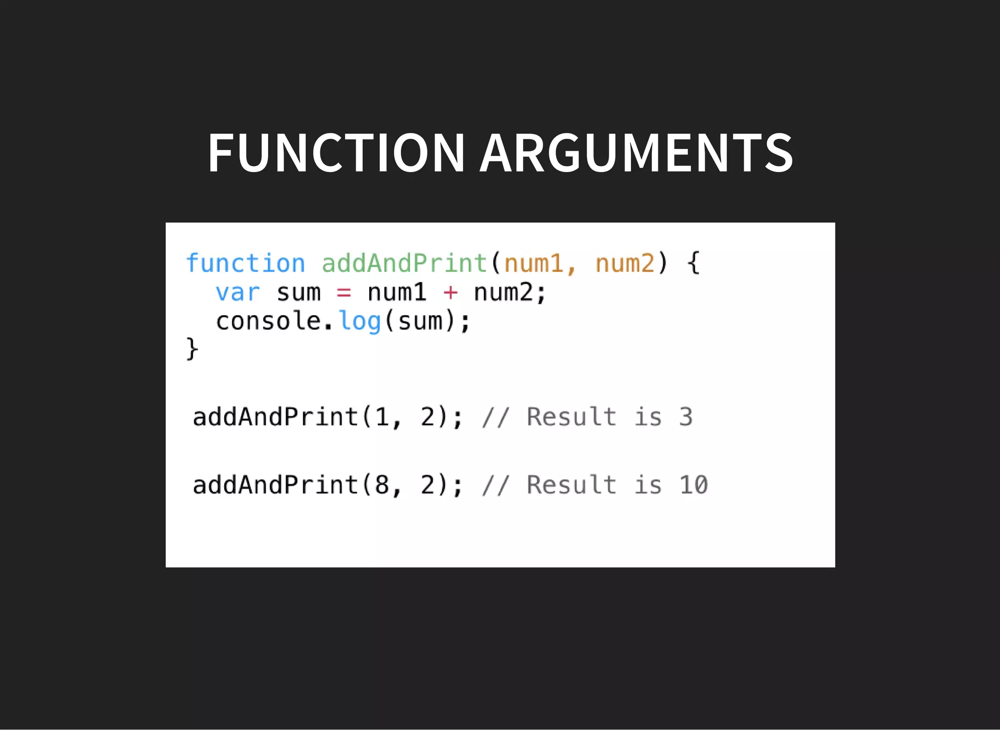 FUNCTION ARGUMENTS
 