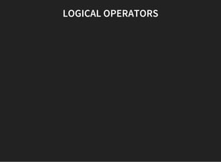LOGICAL OPERATORS
 
